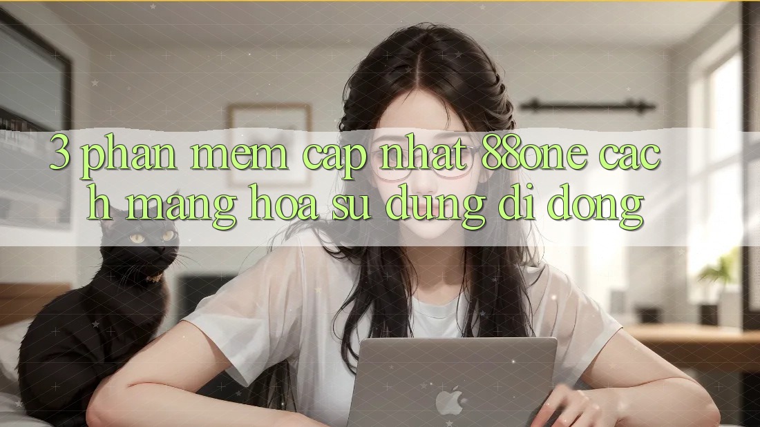 3. Phần mềm cập nhật 88one - Cách mạng hóa sử dụng di động