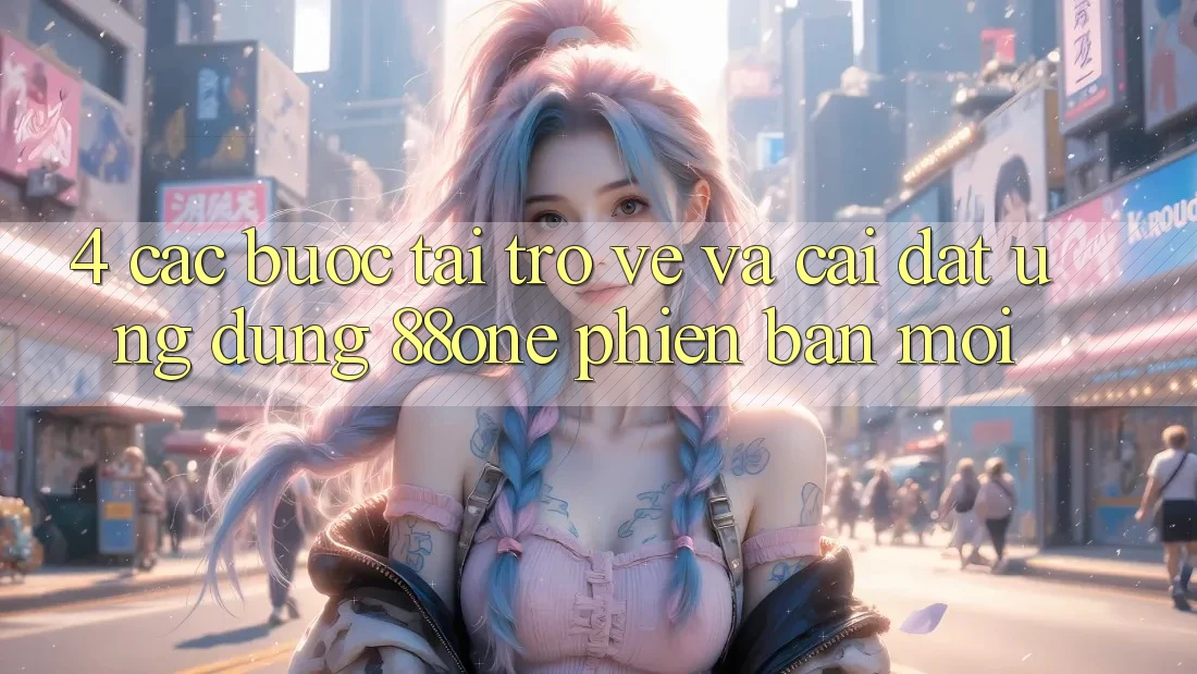 4. Các bước tải trở về và cài đặt ứng dụng 88one phiên bản mới