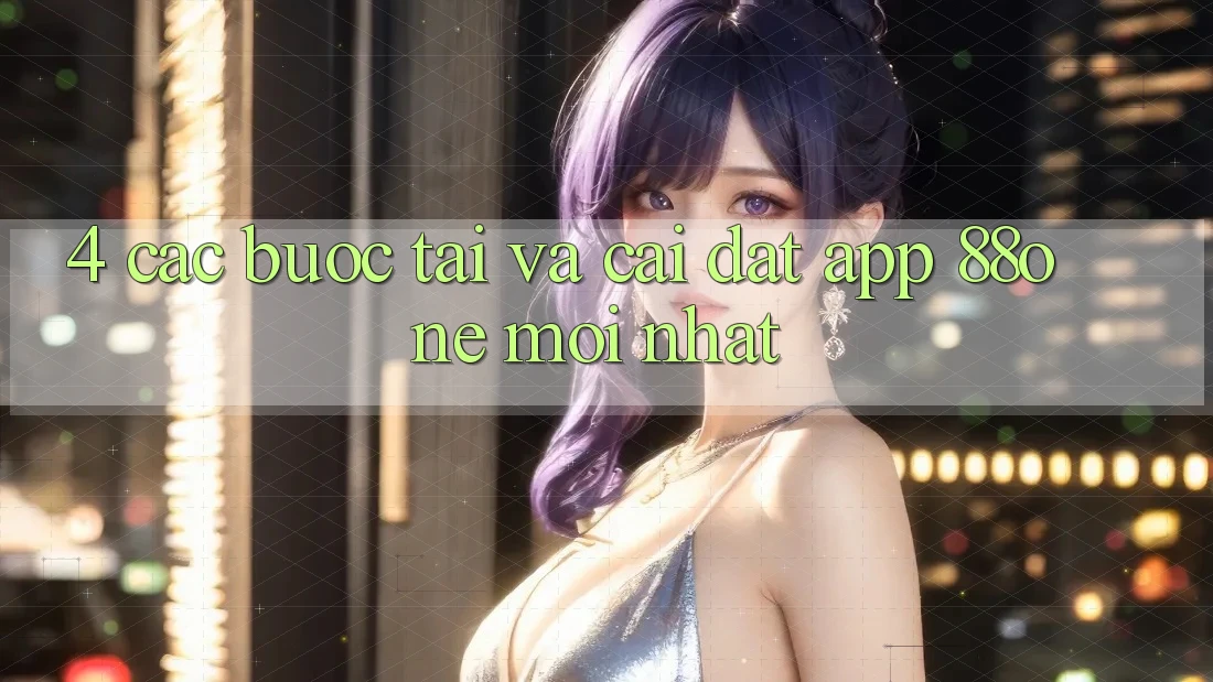 4. Các bước tải và cài đặt app 88one mới nhất