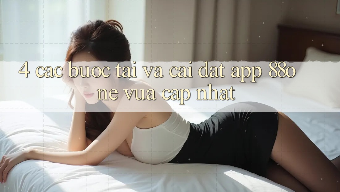 4. Các bước tải và cài đặt app 88one vừa cập nhật