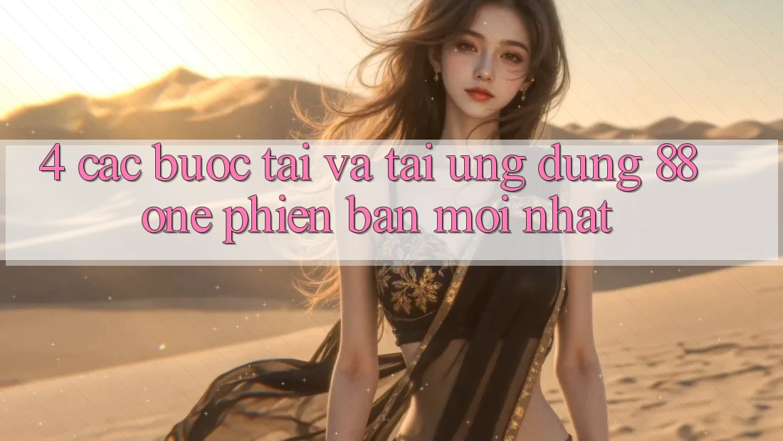 4. Các bước tải và tải ứng dụng 88one phiên bản mới nhất