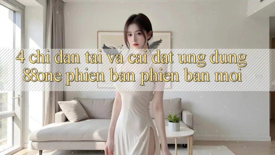 4. Chỉ dẫn tải và cài đặt ứng dụng 88one phiên bản phiên bản mới