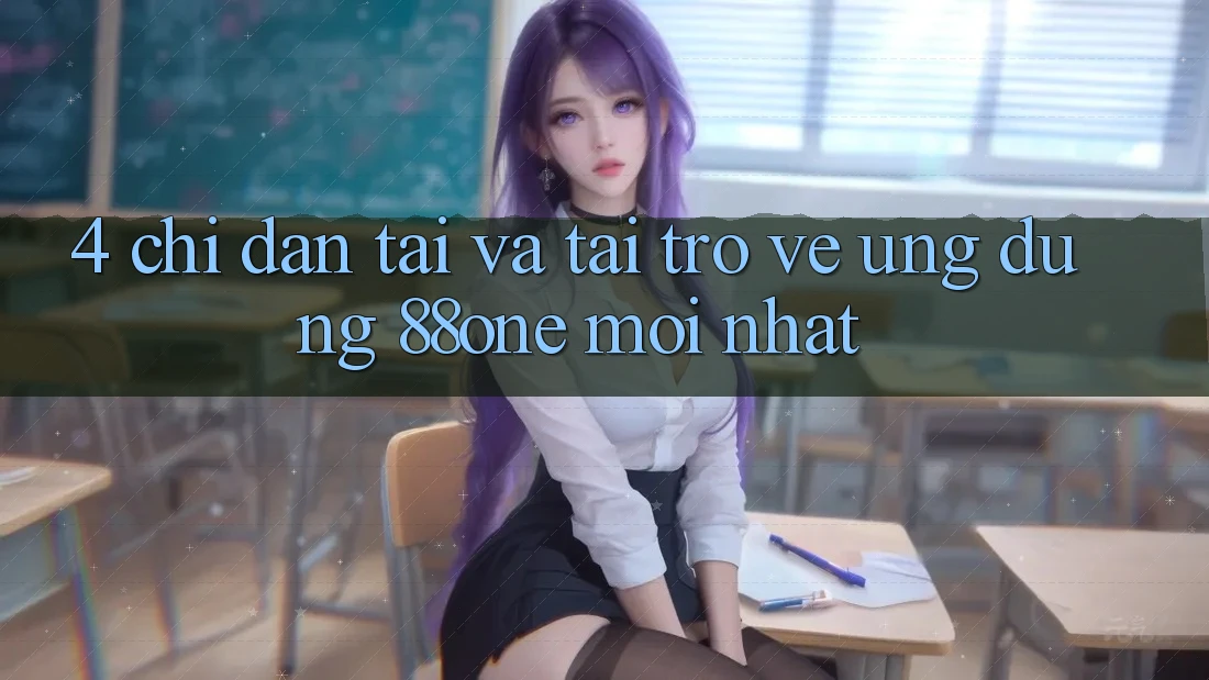 4. Chỉ dẫn tải và tải trở về ứng dụng 88one mới nhất
