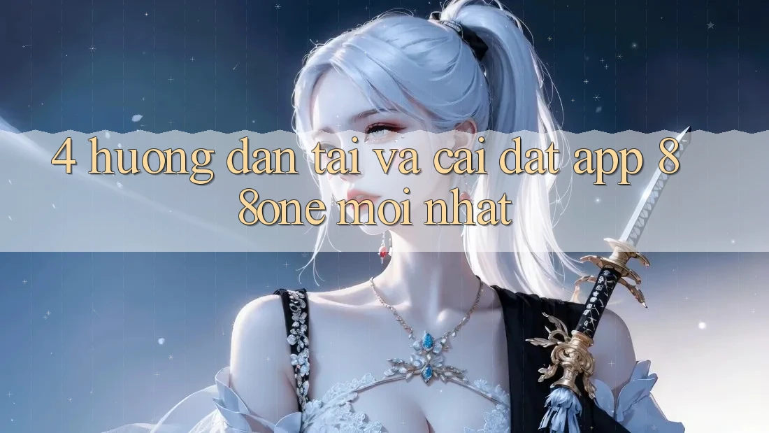 4. Hướng dẫn tải và cài đặt app 88one mới nhất