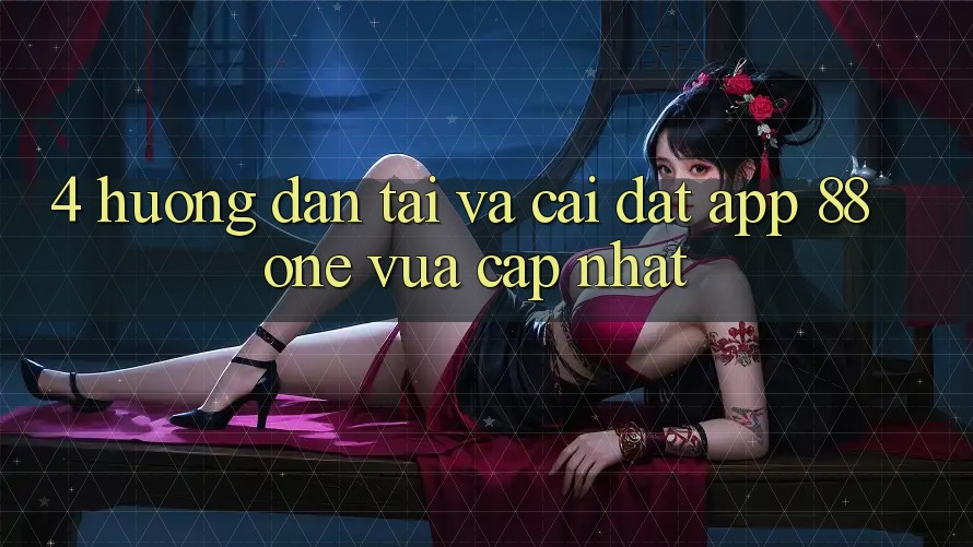 4. Hướng dẫn tải và cài đặt app 88one vừa cập nhật