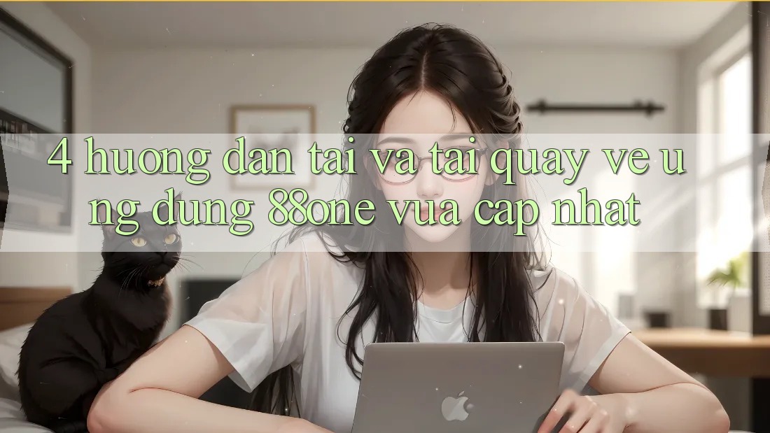 4. Hướng dẫn tải và tải quay về ứng dụng 88one vừa cập nhật