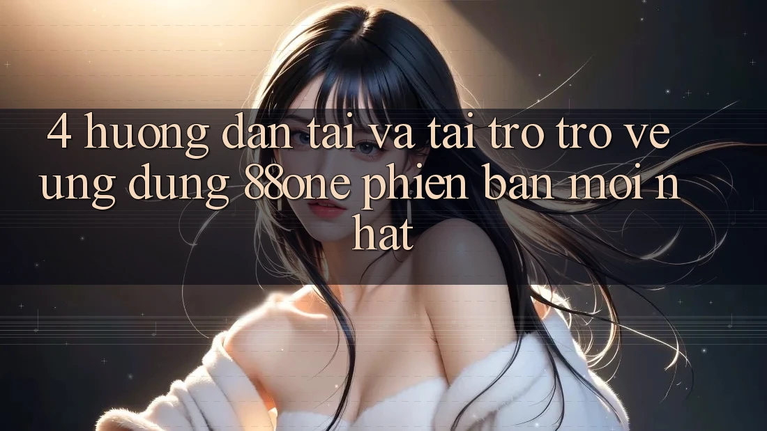 4. Hướng dẫn tải và tải trở trở về ứng dụng 88one phiên bản mới nhất