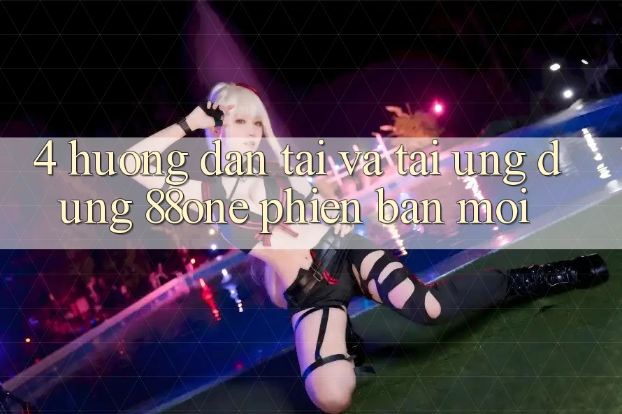 4. Hướng dẫn tải và tải ứng dụng 88one phiên bản mới