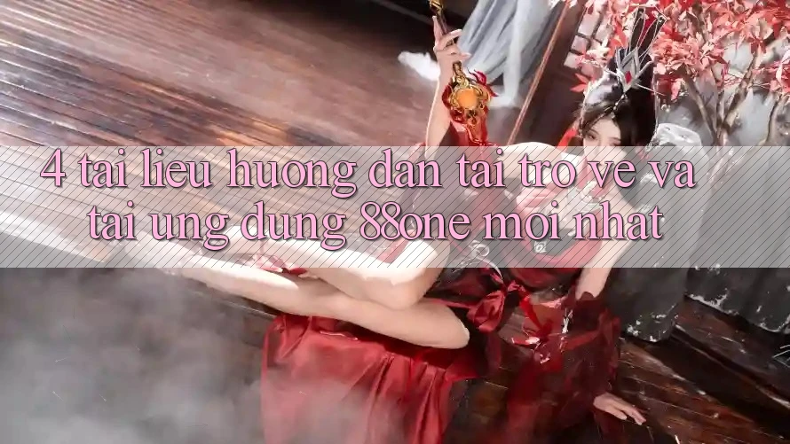 4. Tài liệu hướng dẫn tải trở về và tải ứng dụng 88one mới nhất