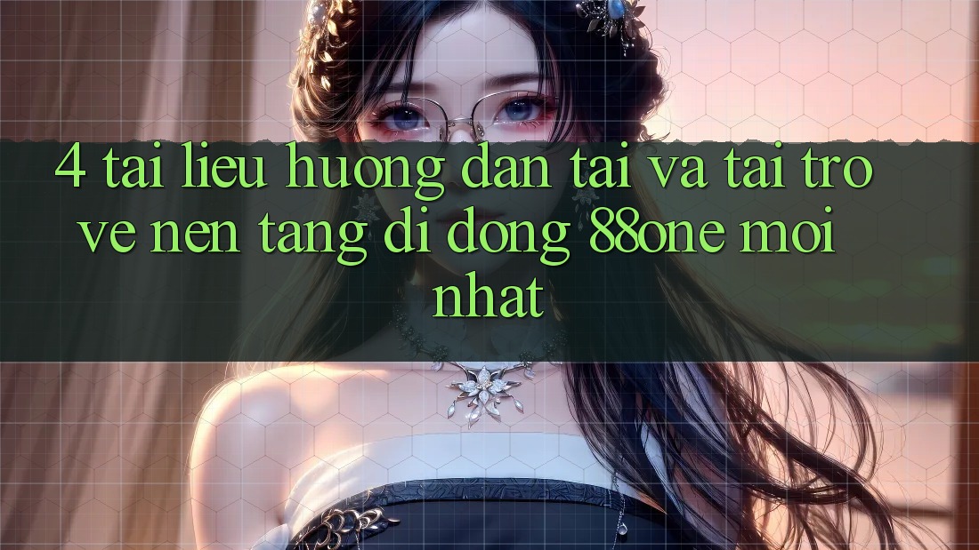 4. Tài liệu hướng dẫn tải và tải trở về nền tảng di động 88one mới nhất