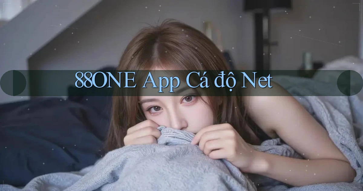 88one app cá độ net