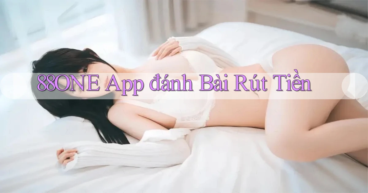 88one app đánh bài rút tiền