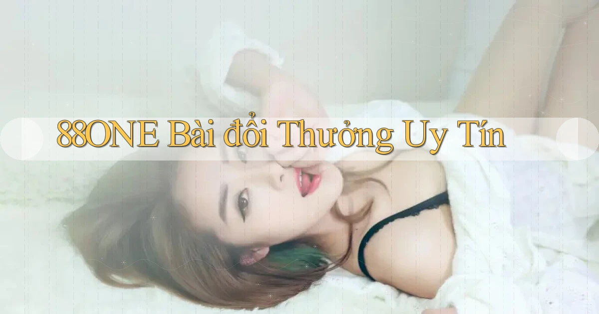 88one bài đổi thưởng uy tín