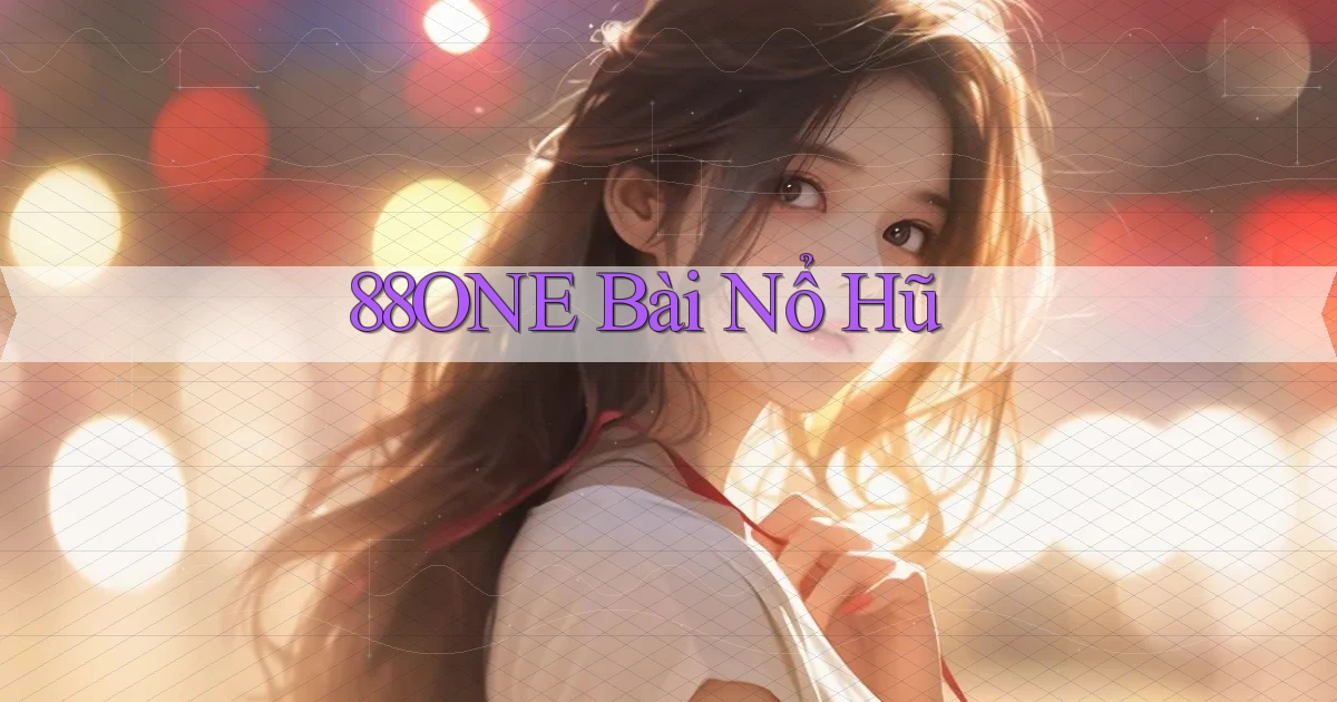 88one bài nổ hũ