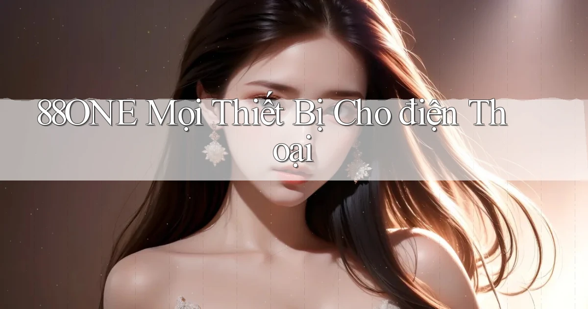 88one mọi thiết bị cho điện thoại
