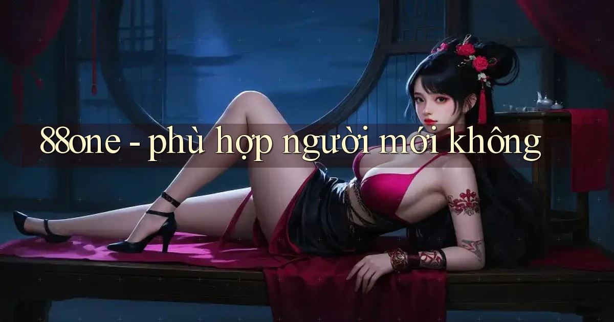 88one   phù hợp người mới không