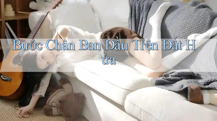 Bước Chân Ban Đầu Trên Đất Hứa