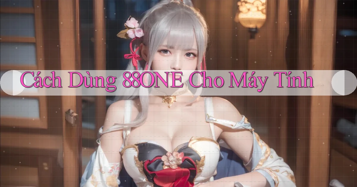 cách dùng 88one cho máy tính