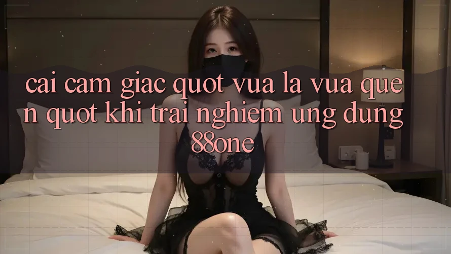 Cái cảm giác " vừa lạ vừa quen" khi trải nghiệm ứng dụng 88one