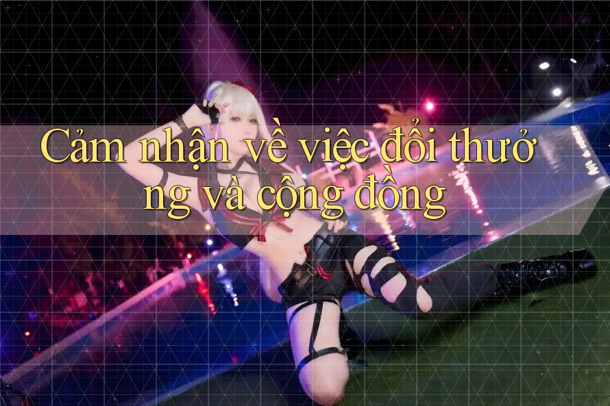 Cảm nhận về việc đổi thưởng và cộng đồng