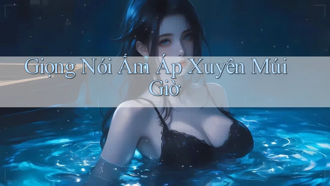 Giọng Nói Ấm Áp Xuyên Múi Giờ