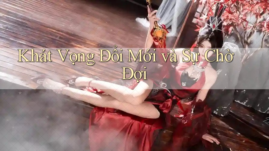 Khát Vọng Đổi Mới và Sự Chờ Đợi
