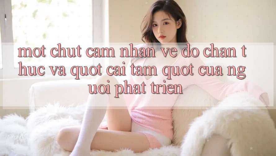 Một chút cảm nhận về độ chân thực và " cái tâm" của người phát triển
