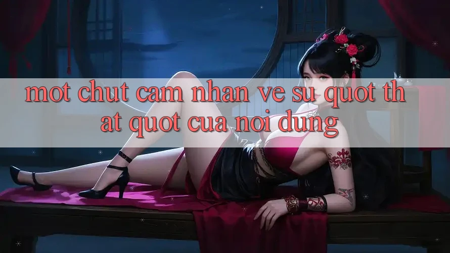 Một chút cảm nhận về sự " thật" của nội dung