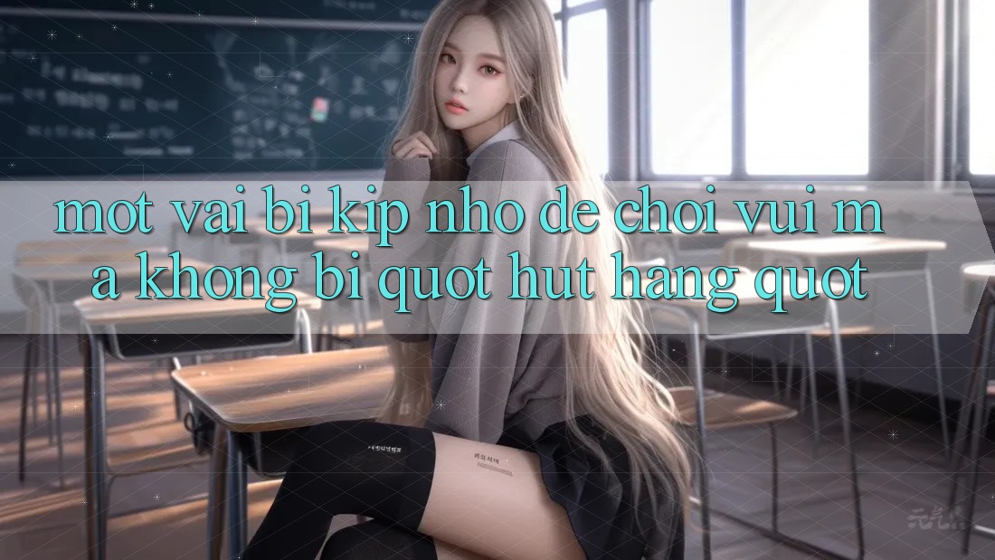 Một vài bí kíp nhỏ để chơi vui mà không bị " hụt hẫng"