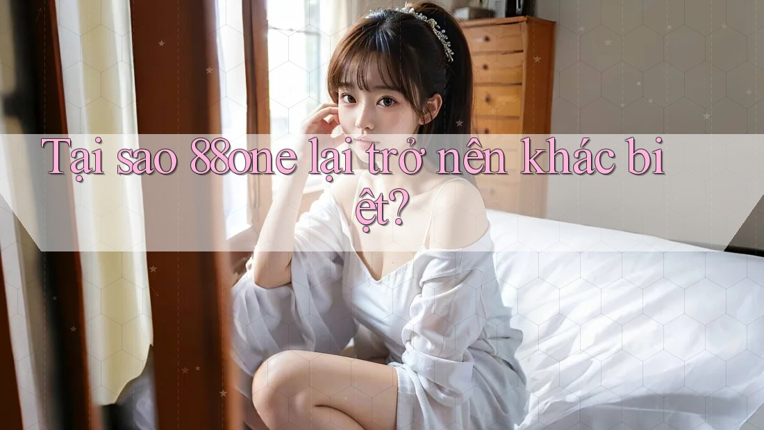 Tại sao 88one lại trở nên khác biệt?