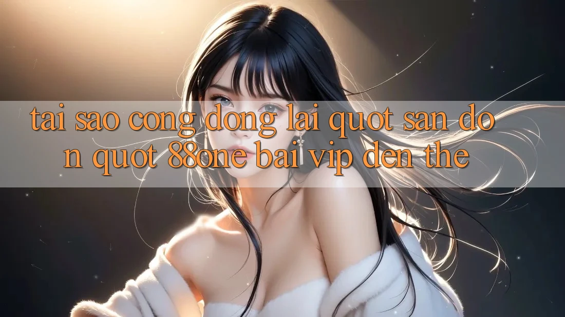 Tại sao cộng đồng lại " săn đón" 88one Bài VIP đến thế?
